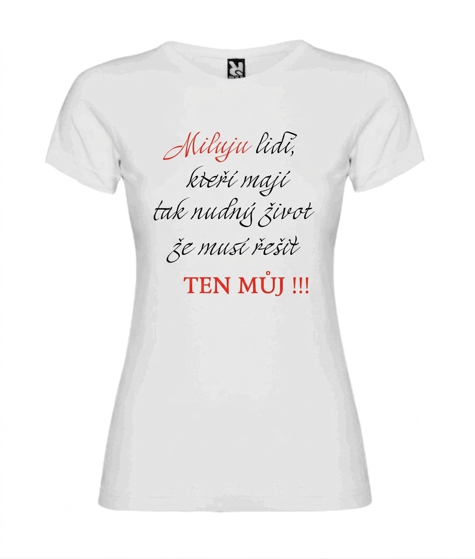 Dámské Tričko – „Můj život, jejich starost“