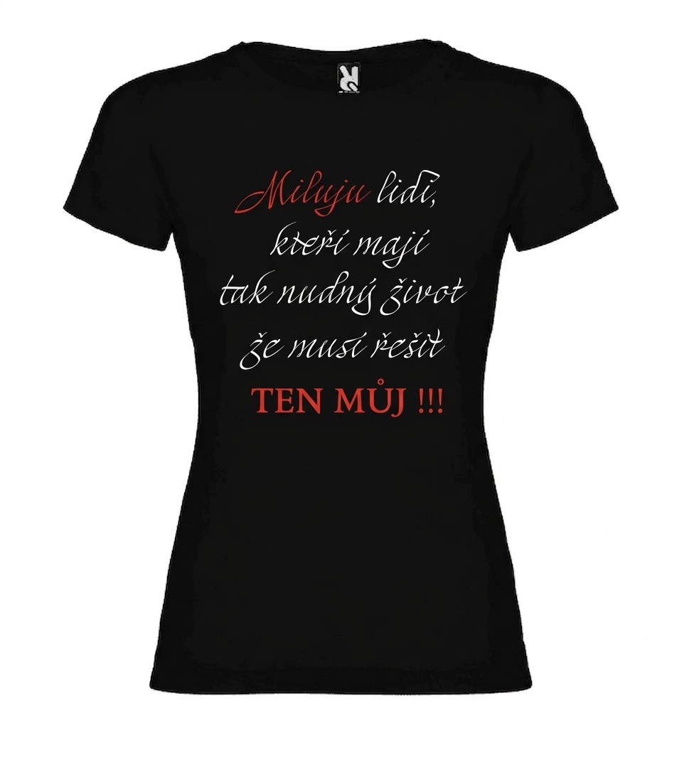 Dámské Tričko – „Můj život, jejich starost“